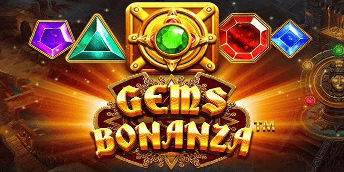 Panduan Sederhana Bermain Slot Gems Bonanza Agar Maxwin