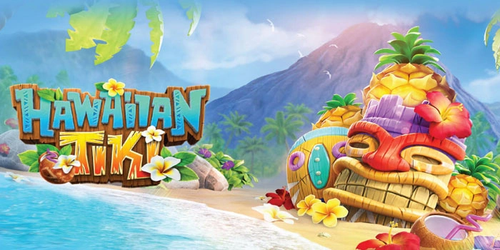 Tips Jitu Mudah Maxwin Di Slot Hawaiian Tiki